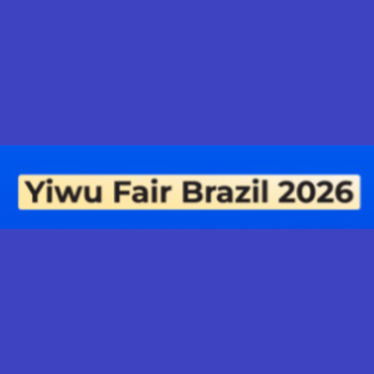 Yiwu Fair Brazil 2026